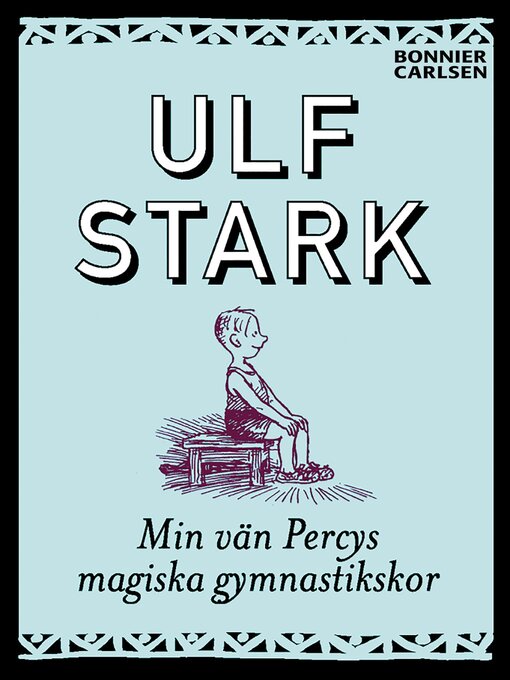 Titeldetaljer för Min vän Percys magiska gymnastikskor av Ulf Stark - Tillgänglig